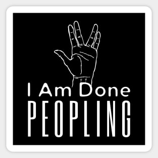 I Am Done Peopling Sticker